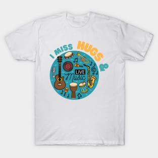 Retro I Miss Hugs And Live Music T-Shirt